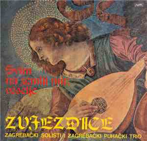 Zvjezdice, Zagrebački Solisti i Zagrebački Puhački Trio - Svim Na Zemlji Mi ...