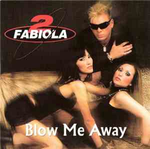 2 Fabiola - Blow Me Away
