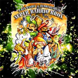 8-Bit Bandit & Dumbfoundead - Super Barrio Bros.