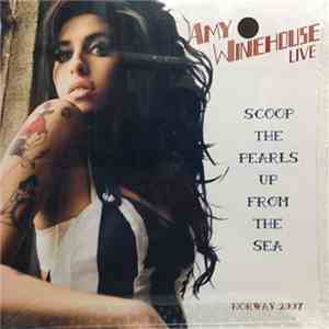 Amy Winehouse - Scoop The Pearls Up From The Sea