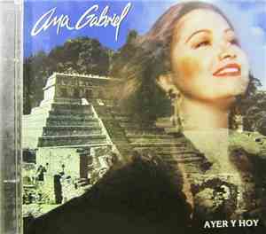 Ana Gabriel - Ayer y Hoy