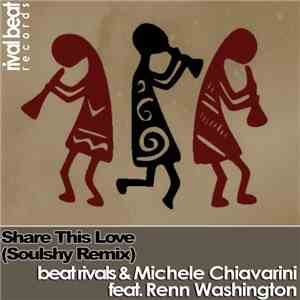 Beat Rivals & Michele Chiavarini Feat. Renn Washington - Share This Love (S ...