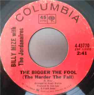 Billy Mize With The Jordanaires - The Bigger The Fool (The Harder The Fall)