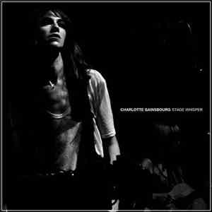 Charlotte Gainsbourg - Stage Whisper