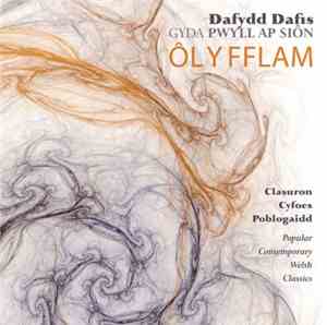 Dafydd Dafis Gyda / With Pwyll ap Siôn - Ol Y Fflam