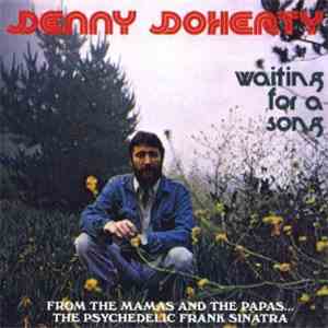 Denny Doherty - Waiting For A Song