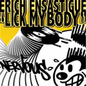 Erich Ensastigue - Lick My Body