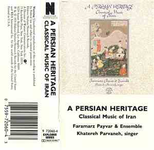 Faramarz Payvar & Ensemble - A Persian Heritage: Classical Music Of Iran