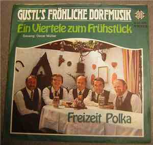 Gustl's Fröhliche Dorfmusik - Ein Viertele Zum Frühstück