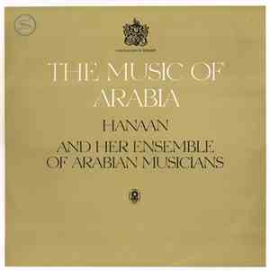 Hanaan And Her Ensemble Of Arabian Musicians - The Music Of Arabia