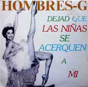 Hombres-G - Dejad Que Las Niñas Se Acerquen A Mi