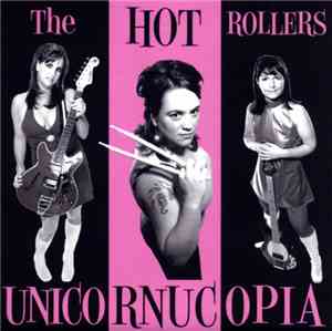 Hot Rollers - Unicornucopia