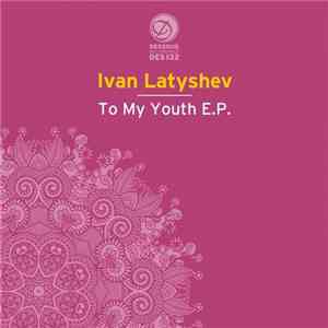 Ivan Latyshev - To My Youth E.P.