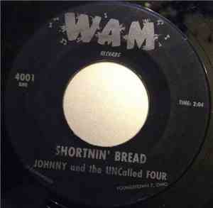 Johnny And The Uncalled Four - Shortin' Bread