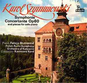 Karol Szymanowski - Felicja Blumental, Polish Radio Symphony Orchestra Of K ...