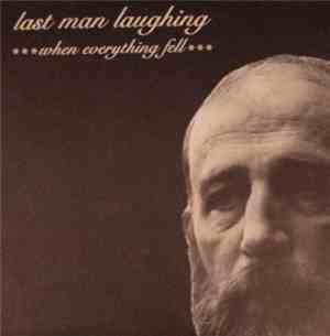 Last Man Laughing - When Everything Fell