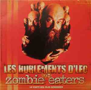 Les Hurlements d'Léo / Zombie Eaters - Le Parti Des Plus Nombreux
