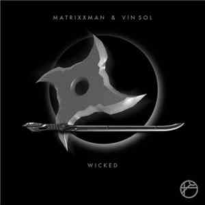 Matrixxman & Vin Sol - Wicked