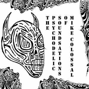 Mike Colossal - The Psychodelic Soundsations Of Mike Colossal