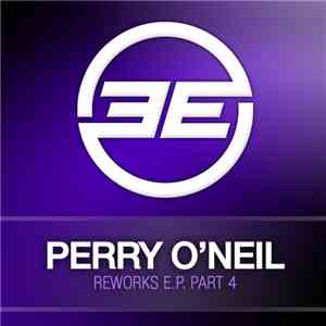 Perry O'Neil - Reworks EP (Part 4)