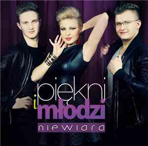 Piękni I Młodzi - Niewiara