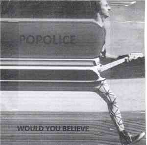 Popolice - Would You Believe