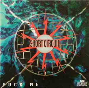 Short Circuit - Fuck Me
