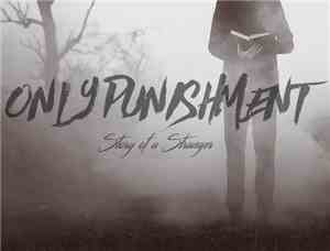 Story Of A Stranger - Only Punishment