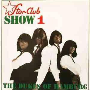 The Dukes Of Hamburg - Star-Club Show 1