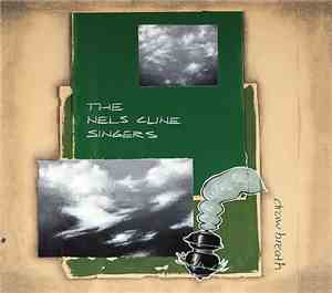 The Nels Cline Singers - Draw Breath