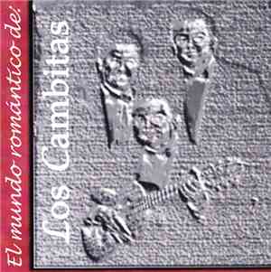 Trio Los Cambitas - El Mundo Romántico de: Los Cambitas