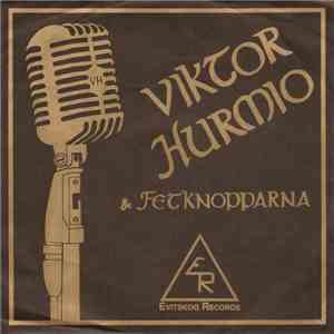 Viktor Hurmio & Fetknopparna - Viktor Hurmio & Fetknopparna