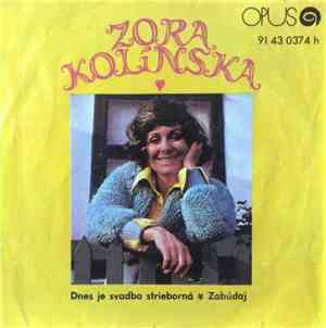 Zora Kolínska, Jezinky - Dnes Je Svadba Strieborná / Zabúdaj