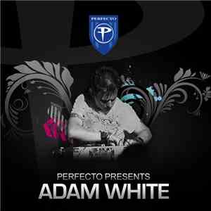 Adam White - Perfecto Presents: Adam White