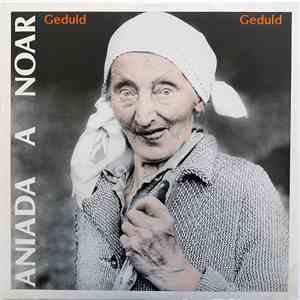Aniada A Noar - Geduld, Geduld