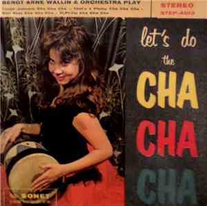 Bengt Arne Wallin & Orchestra Play - Let's Do The Cha Cha Cha