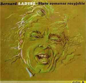 Bernard Ładysz - Stare Romanse Rosyiskie