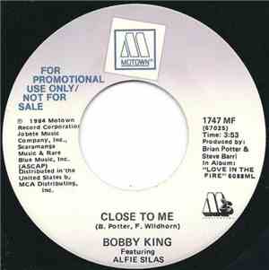 Bobby King Featuring Alfie Silas - Close To Me