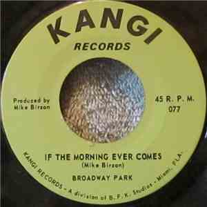 Broadway Park - If Morning Ever Comes / A Woman's Got To Show Her Love