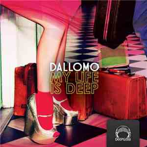 Dallomo - My Life Is Deep