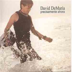 David DeMaría - Precisamente Ahora