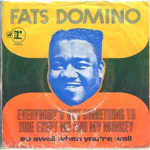Fats Domino - Everybody's Got Something To Hide Except Me And My Monkey