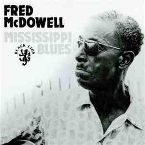Fred McDowell - Mississippi Blues