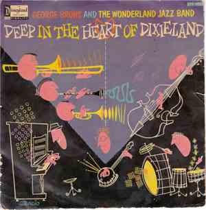 George Bruns And The Wonderland Jazz Band - Deep In The Heart Of Dixieland