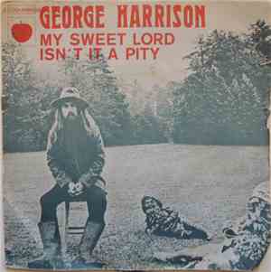 George Harrison - My Sweet Lord / Isn't It A Pity