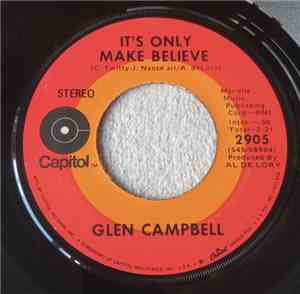 Glen Campbell - It's Only Make Believe / Pave Your Way Into Tomorrow