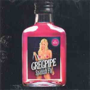Gregpipe - Spanish Fly