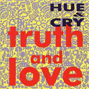 Hue & Cry - Truth And Love