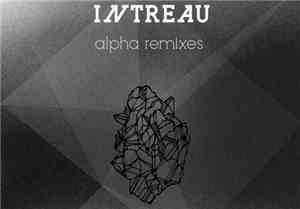 Intreau - Alpha Remixes