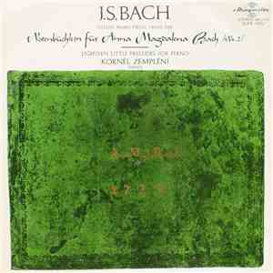 J.S. Bach / Kornél Zempléni - Sixteen Piano Pieces From The Notenbüchlein F ...